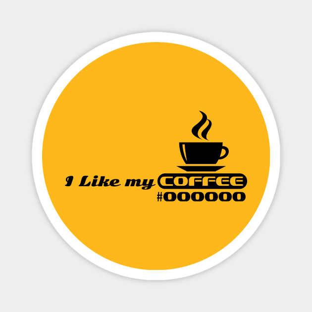 i like my coffee black code Magnet by nektarinchen